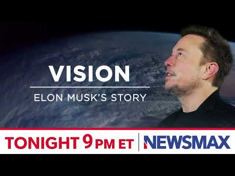 You are currently viewing PREMIERE: “Vision: Elon Musk’s Story” Sunday at 9 PM ET on NEWSMAX