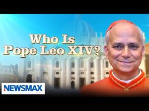 Read more about the article Who is Pope Leo XIV? A NEWSMAX Special Report