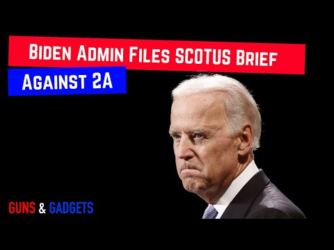 Read more about the article Biden Administration Files Supreme Court Brief AGAINST 2nd Amendment