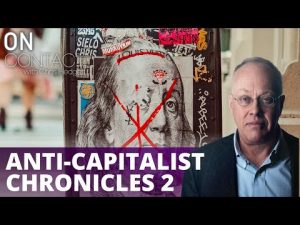 Read more about the article The Anti-Capitalist Chronicles, Part 2