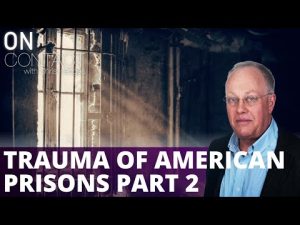 Read more about the article Trauma & Transformation in an American Prison, Part 2