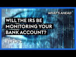 Read more about the article The IRS Wants To Monitor Your Bank Account: Watch Out! – Steve Forbes | What’s Ahead | Forbes