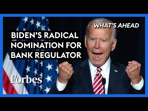 Read more about the article Biden’s Radical Nomination For Key Bank Regulator: What You Need To Know – Steve Forbes | Forbes