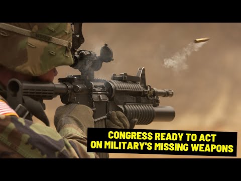 You are currently viewing Congress Ready To Act on Military’s Missing Weapons