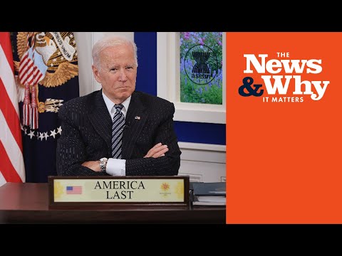 You are currently viewing President Biden Continues to Put America Last | The News & Why It Matters | Ep 895