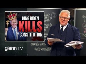 Read more about the article ‘HARMFUL CONTENT’: How King Biden Is KILLING the Constitution | Glenn TV | Ep 142