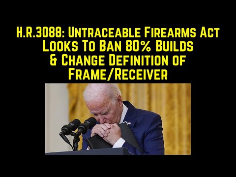 Read more about the article H R 3088: Untraceable Firearms Act of 2021 – The Anti Gunners Want This BAD