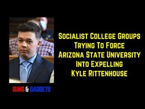 Read more about the article Socialist College Groups Attempt To Force Arizona State University To Expel Kyle Rittenhouse