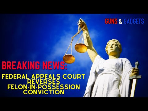 Read more about the article BREAKING NEWS: Federal Appeals Court Reverses Felon In Possession Conviction