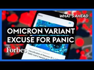 Read more about the article Omicron Variant Panic: Another Excuse For Political Meddling? – Steve Forbes | What’s Ahead | Forbes