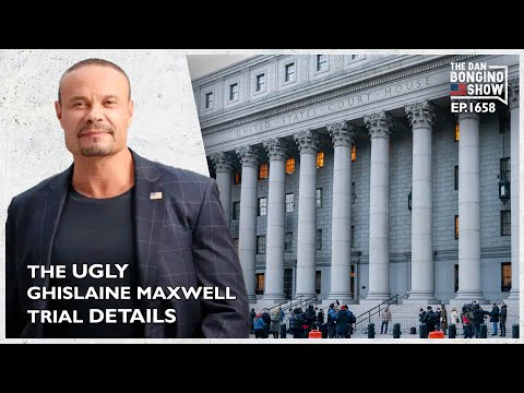 You are currently viewing Ep. 1658 The Ugly Ghislaine Maxwell Trial Details – The Dan Bongino Show®