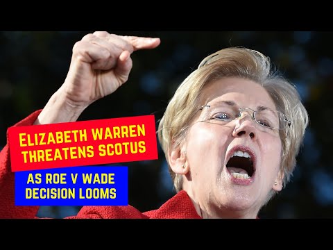 Read more about the article Elizabeth Warren Threatens Supreme Court Over Roe v Wade