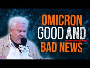 Read more about the article New Info Indicates Good AND Bad News Regarding Omicron Variant | @Glenn Beck