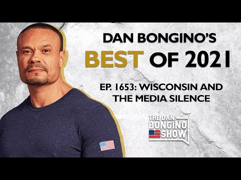 You are currently viewing Dan Bongino’s Best of 2021: Wisconsin and the Media Silence – The Dan Bongino Show®