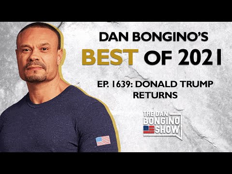 Read more about the article Dan Bongino’s Best of 2021: Donald Trump Returns – The Dan Bongino Show®