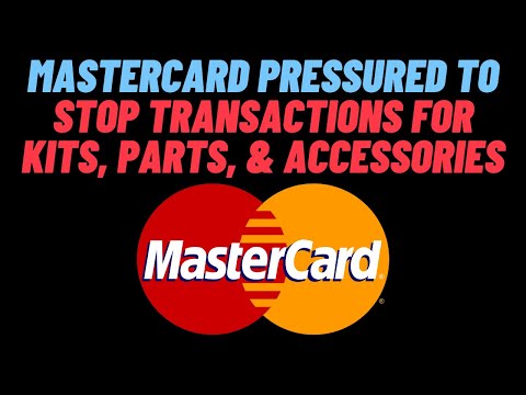 Read more about the article Mastercard Pressured To Stop Processing Transactions For Kits, Parts, & Accessories