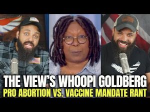 Read more about the article The View’s Whoopi Goldberg Pro Abortion vs. Vaccine Mandate Rants