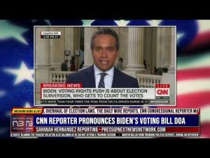 Read more about the article CNN Reporter Pronounces Biden’s Voting Bill DOA