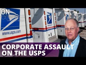 Read more about the article Corporate Assault on US Postal Service