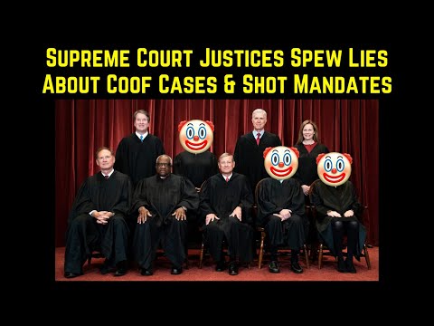 Read more about the article Supreme Court Justices Spew Lies About Coof Cases and Shot Mandates