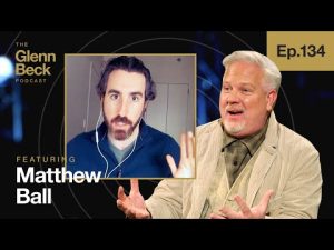 Read more about the article Our Terrifying Future in the Metaverse | Matthew Ball | The Glenn Beck Podcast | Ep 134