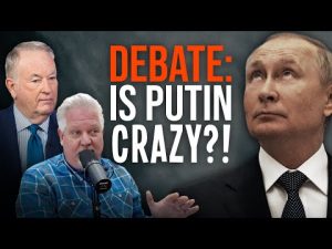 Read more about the article BIll O’Reilly & Glenn DISAGREE: Is Putin…CRAZY?!