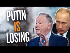 Read more about the article Bill O’Reilly: The significance of Putin’s Ukraine STRUGGLES