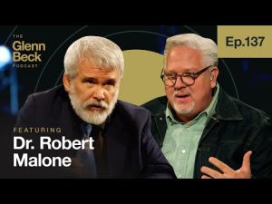 Read more about the article The Doctor Who Nearly Got Joe Rogan Canceled | Dr. Robert Malone | The Glenn Beck Podcast | Ep 137