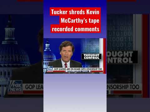 You are currently viewing Tucker: McCarthy sounds like an MSNBC contributor in private