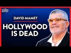 Read more about the article Hollywood Legend Exposes Why Hollywood Is Dying (Pt. 1) | David Mamet | POLITICS | Rubin Report