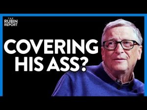 Read more about the article Why Is Bill Gates Tweaking His COVID Narrative Now? | Direct Message | Rubin Report