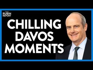 Read more about the article Two of the Scariest Proposals Heard at the World Economic Forum in Davos | DM CLIPS | Rubin Report