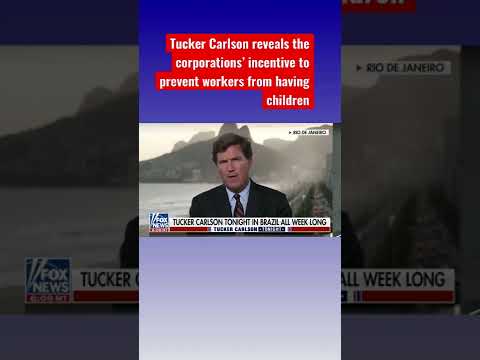 You are currently viewing Tucker Carlson: Corporate America wants you childless #shorts