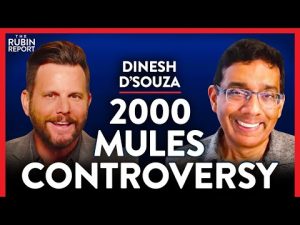 Read more about the article 2000 Mules: Why I Changed My Mind About the 2020 Election | Dinesh D’Souza | POLITICS | Rubin Report