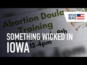 Read more about the article EVIL: Iowa Group Seeks to Train “Abortion Doulas” | Steve Deace Show