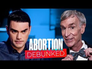 Read more about the article Ben Shapiro SHREDS Bill Nye and Other Abortion Activists