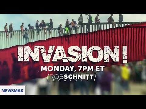 You are currently viewing INVASION: Week-long special series on ‘Rob Schmitt Tonight’ (7 PM ET)