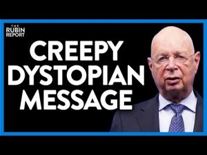 Read more about the article World Economic Forum Head Lays Out His Creepy Utopia, Point by Point | Direct Message | Rubin Report