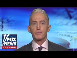 Read more about the article This is a double-standard by the FBI and DOJ: Trey Gowdy