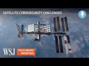 Read more about the article Protecting Satellites From Hackers: Calls for Standards Grow | Tech News Briefing Podcast | WSJ