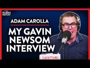 Read more about the article What Really Happened When Adam Interviewed Gavin Newsom (Pt.3)| Adam Carolla | COMEDY | Rubin Report