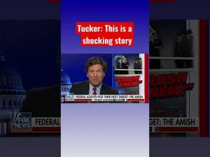 Read more about the article Tucker: Agents from the Biden admin have decided to attack the Amish #shorts