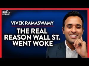 Read more about the article Why Companies Went Woke, It Isn’t What You Think (Pt. 1) | Vivek Ramaswamy | POLITICS | Rubin Report