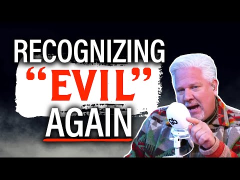 You are currently viewing Glenn: If you don’t recognize EVIL, you’re PART OF THE PROBLEM