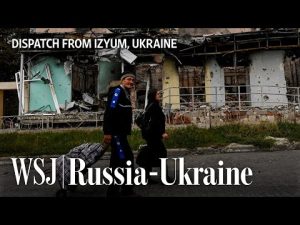 Read more about the article Inside Izyum, One of Ukraine’s Biggest Recently Recaptured Cities | WSJ