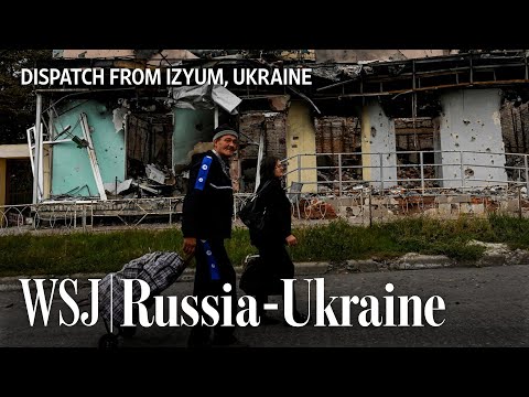 You are currently viewing Inside Izyum, One of Ukraine’s Biggest Recently Recaptured Cities | WSJ