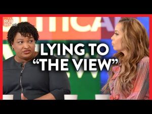 Read more about the article Watch Stacey Abrams Lie to “The View” About What She Said on “The View” | POLITICS | Rubin Report