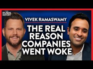 Read more about the article Why Companies Went Woke — It’s Not What You Think | Vivek Ramaswamy | POLITICS | Rubin Report