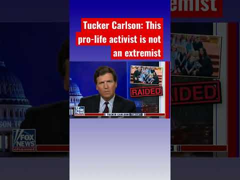 You are currently viewing Tucker Carlson slams pro-life activist’s arrest #shorts