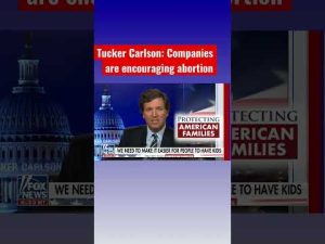 Read more about the article Tucker Carlson: Some big companies are making it harder for employees to raise kids #shorts